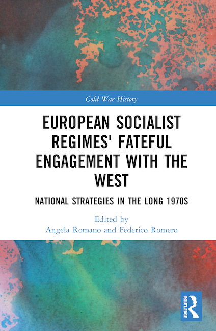 European socialist regimes' fateful engagement with the west national strategies in the long 1970s