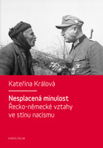 Nesplacená minulost: Řecko-německé vztahy ve stínu nacismu