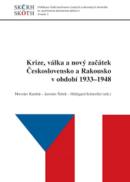 Krize, válka a nový začátek. Československo a Rakousko v období 1933-1948