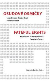 Osudové osmičky: československé dvacáté století očima vzpomínek
